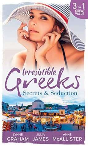IRRESISTABLE GREEKS (Secrets & Seduction) - 3 in 1 Mills&Boons