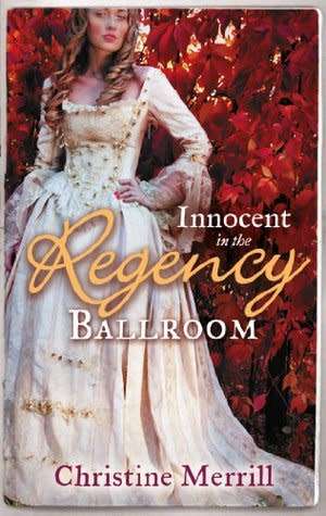 INNOCENT IN THE REGENCY BALLROOM by CHRISTINE MERRILL