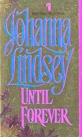UNTIL FOREVER by JOHANNA LINDSEY