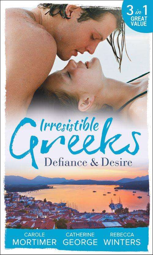 IRRESISTIBLE GREEKS (Defiance and Desire) - 3 in 1 book (Mills and Boons)