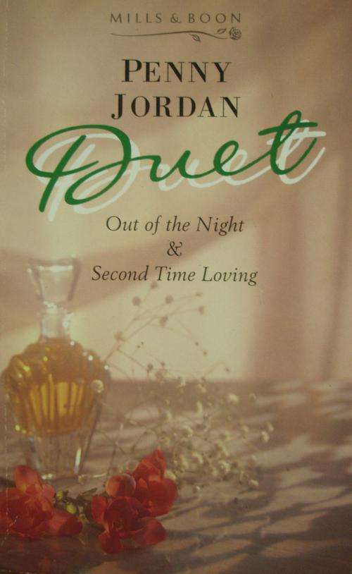 2 in 1 DUET BOOK BY PENNY JORDAN (OUT OF THE NIGHT & SECOND TIME LOVING)