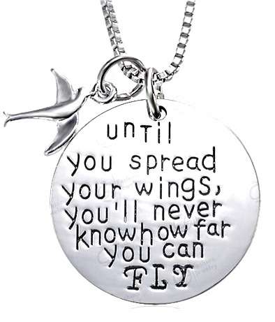 "Until you spread your wings, you'll never know how far you can FLY" Motivational Necklace