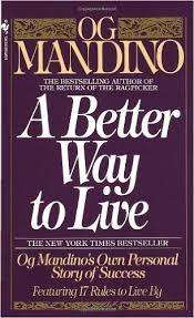 A Better Way to Live by Og Mandino