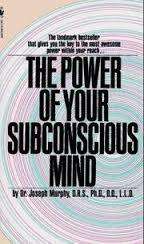 The Power of your Subconscious Mind by Dr Joseph Murphy