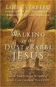 Walking in the Dust of Rabbi Jesus - Lois Tverberg