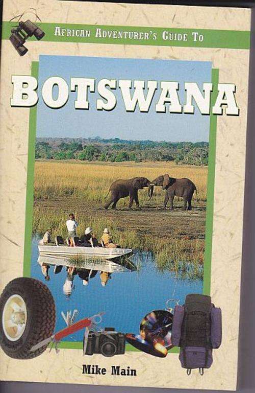 African Adventurer's Guide to BOTSWANA by MIKE MAIN