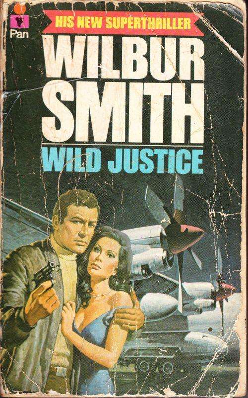 Wild Justice by Wilbur Smith