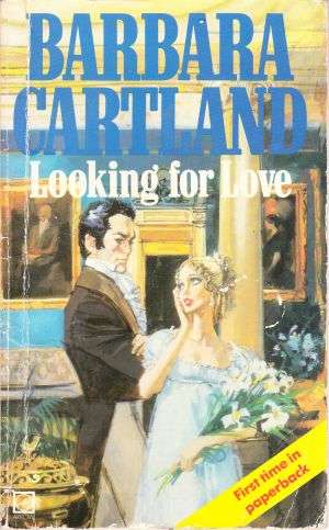 Looking for Love by BARBARA CARTLAND
