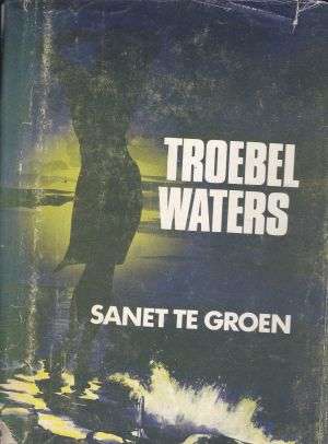 Troebel Waters deur SANETTE GROEN (Hardeband)