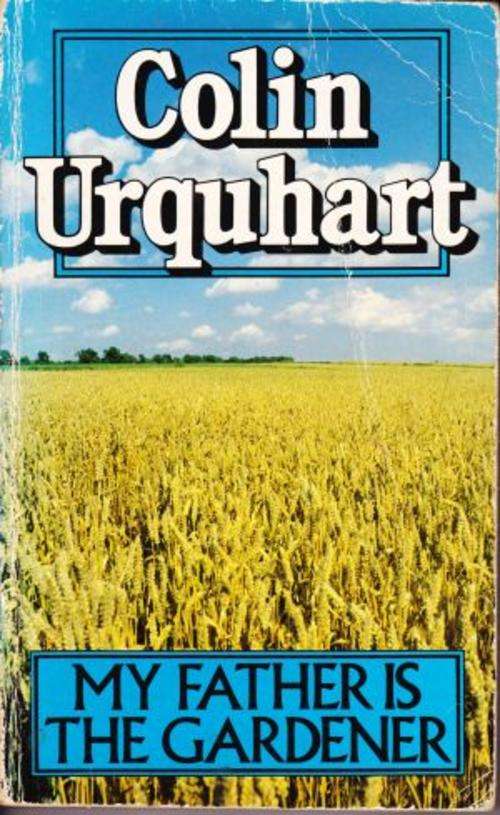 My Father is the Gardener by COLIN URQUHART