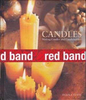 Candles:  Making Candles and Candleholders by DIANA CIVIL (Hardcover)