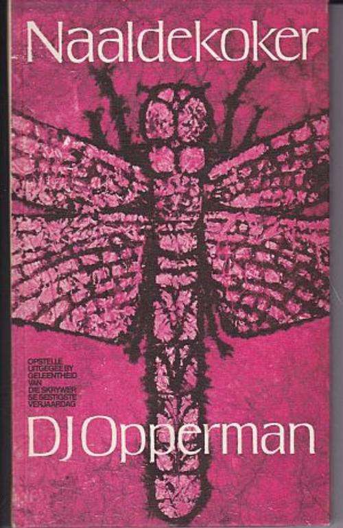 Naaldekoker (Opgestelle uitgegee by geleentheid van Skrywer se 60ste verjaarsdag)  D.J. OPPERMAN