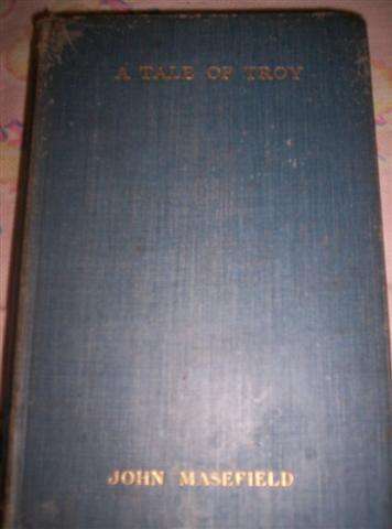 a Tale of Troy - John Masefield - Hardcover @1932