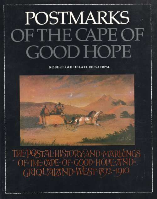 POSTMARKS OF THE CAPE OF GOOD HOPE  - HARDCOVER - NEW(267 PAGES) - SEE SCANS