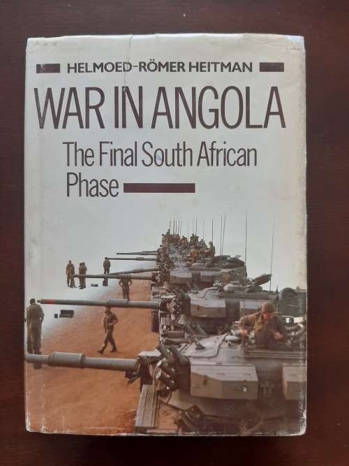 War in Angola: The Final South African Phase by Helmoed-Romer Heitman 1990, First Edition