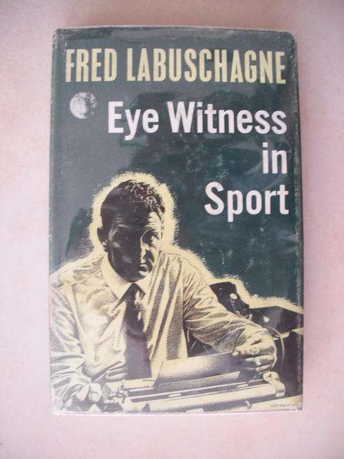 Eye Witness In Sport by F. Labuschagne