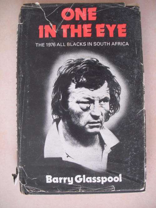 One In The Eye: The 1976 All Blacks In South Africa by B. Glasspool