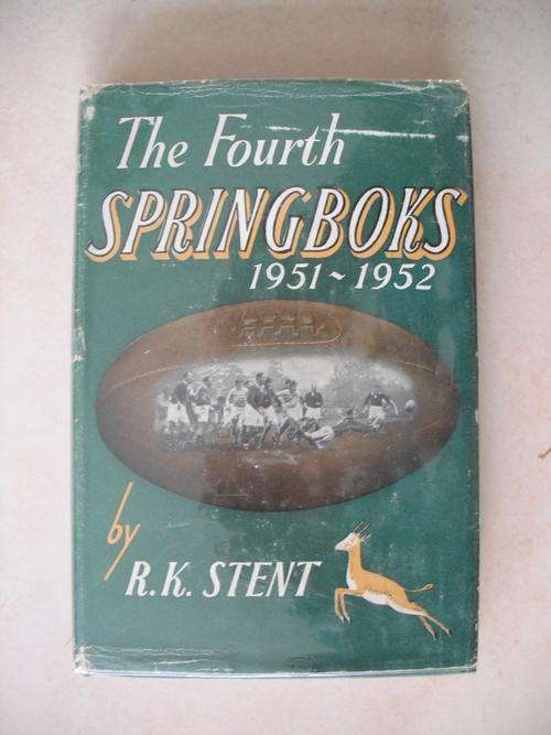 The Fourth Springboks to British Isles 1951-1952 by R.K. STent