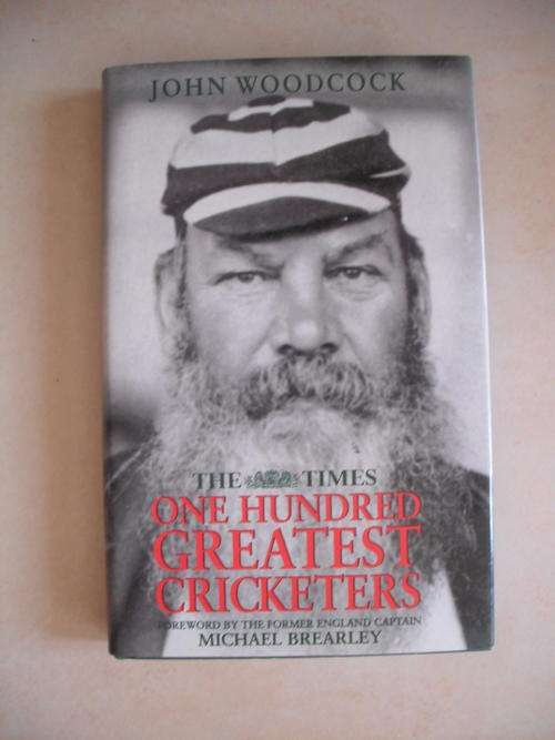 The Times: 100 Greatest Cricketers by J. Woodcock