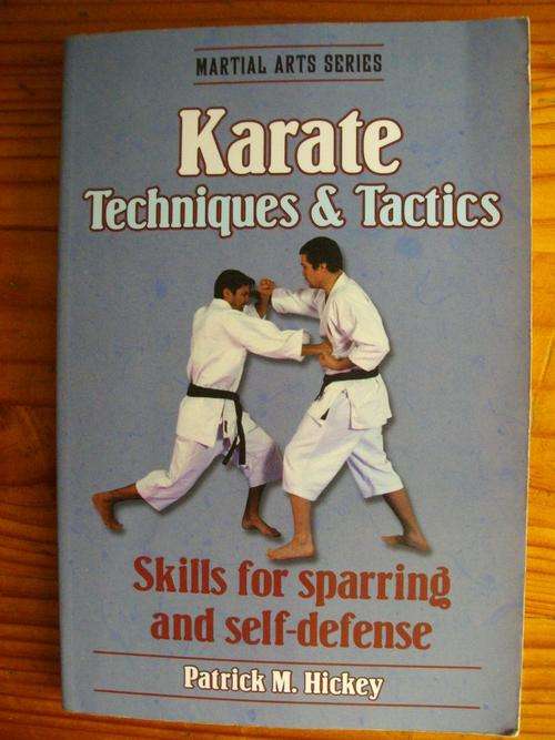 KARATE TECNIQUES & TACTICS BY PATRICK M HICKEY
