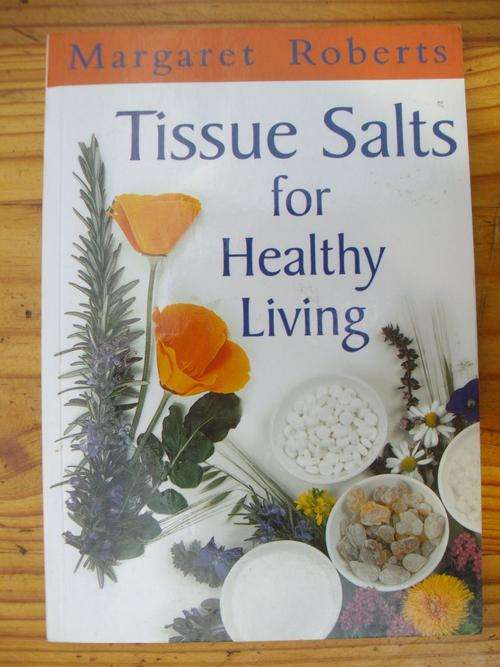 TISSUE SALTS FOR HEALTHY LIVING BY MARGARET ROBERTS
