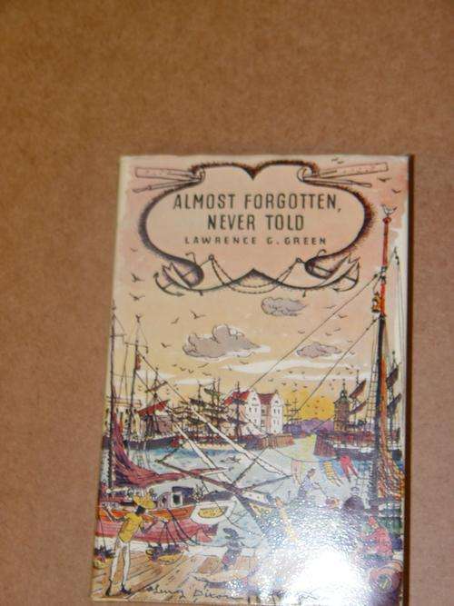(1st Edition) Almost forgotten, never told, Lawrence G. Green