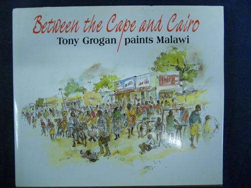 Toni Grogan Paints MALAWI. Between the Cape and Cairo
