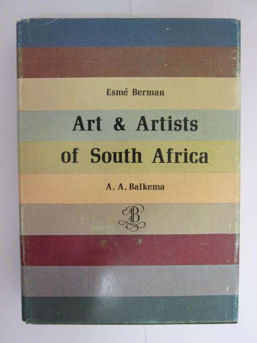 Art & Artists of South Africa - Esme Berman, A.A. Balkema,first edition.