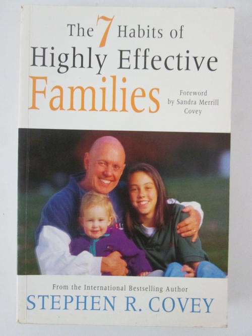 The 7 habits of highly effective families Stephen R Covey