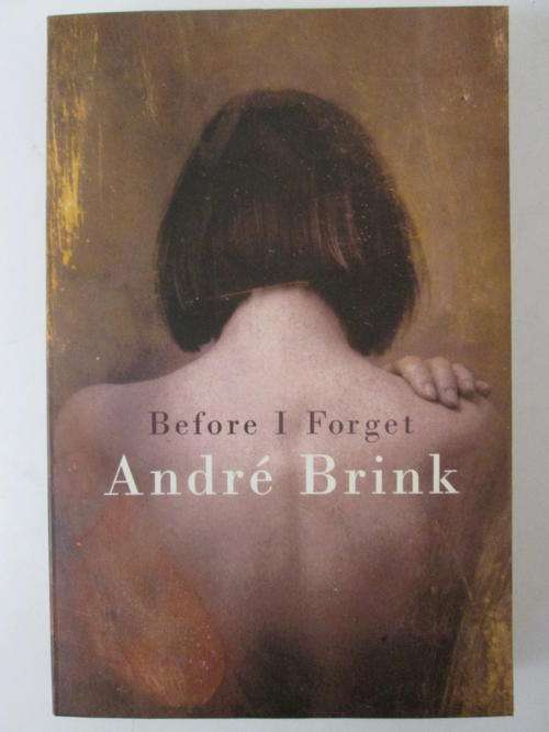 Before I forget Andre Brink