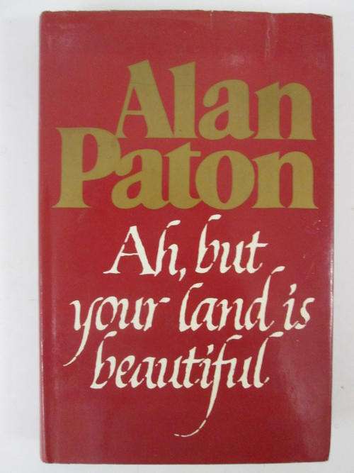 Ah,but your land is beautiful Alan Paton