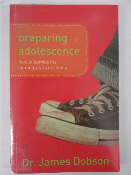 Preparing for adolescence Dr James Dobson