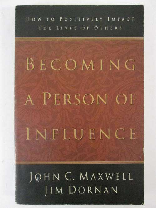 How to become a person of influence John C Maxwell Jim Dornan