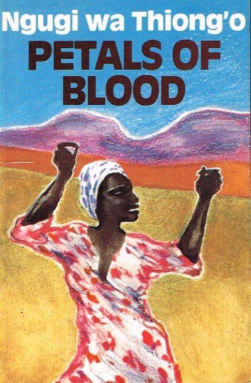 Petals of blood Ngugi wa Thiong'o
