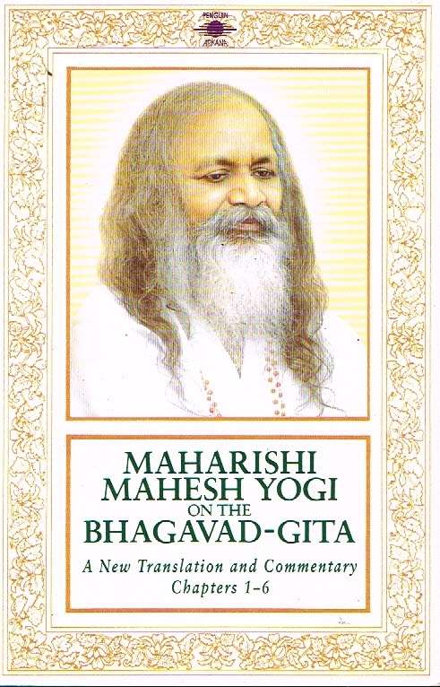 Maharishi Mahesh Yogi on the Bhagavad-Gita chapters 1-6