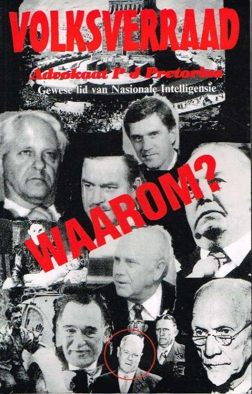 Waarom ? volksverraad Advokaat P J Pretorius