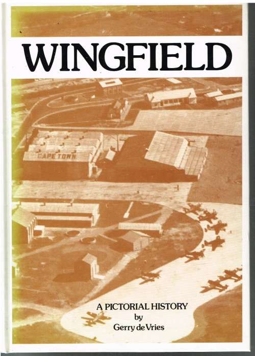 Wingfield - A pictorial History - Gerry de Vries