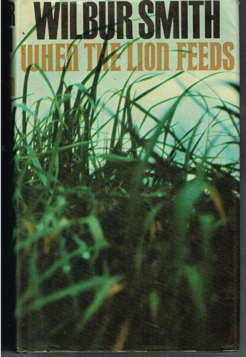 When the Lion Feeds - Wilbur Smith - 1986 Hardcover
