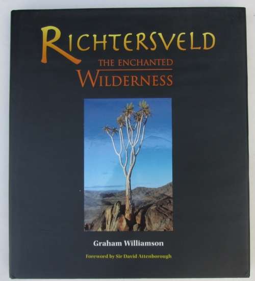 Richtersveld - The Enchanted Wilderness - Graham Williamson (Signed and Inscribed by author)