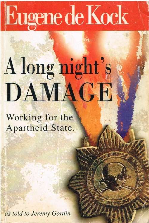 A long night's damage Eugene de Kock