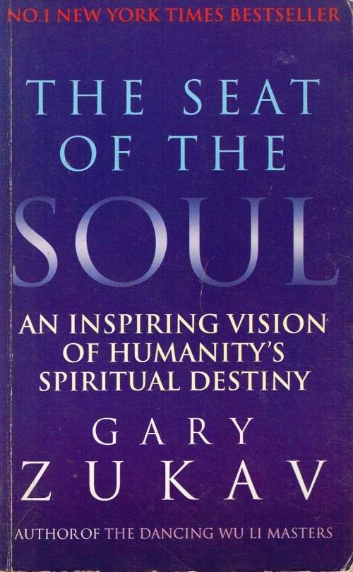 The seat of the soul Gary Zukav