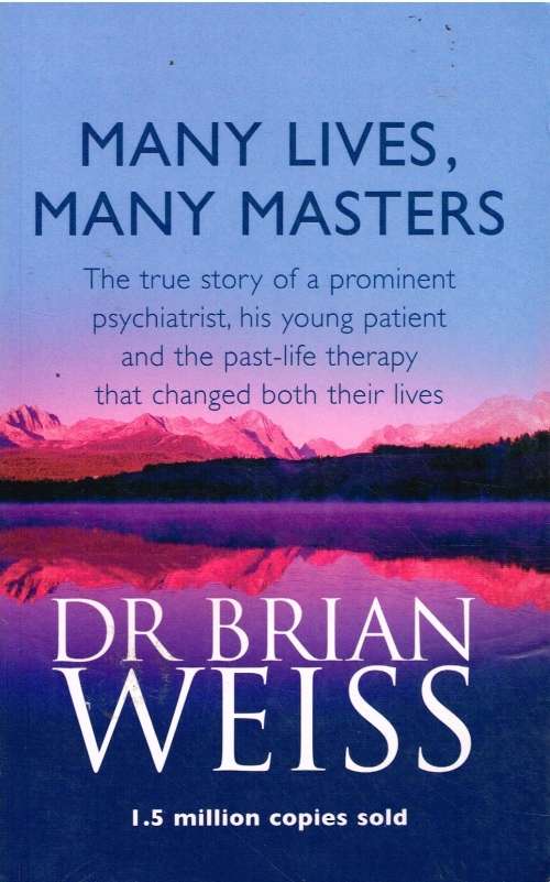 Many lives,many masters Dr Brian Weiss