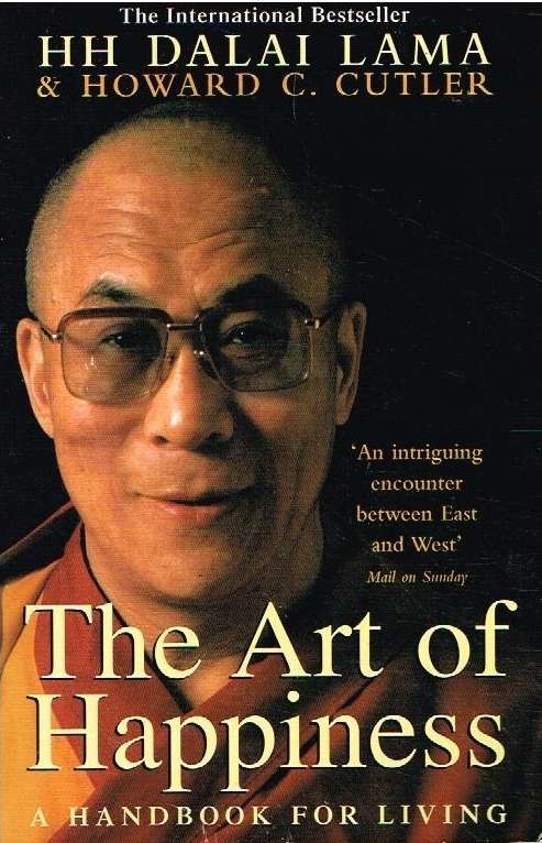 The art of happiness H H Dalai Lama & Howard C Cutler
