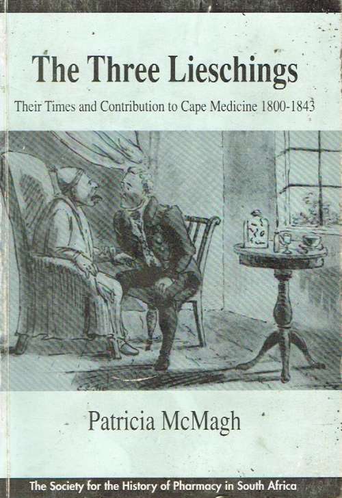 The three Leischings Cape medicine 1800-1843 Patricia McMagh (signed)