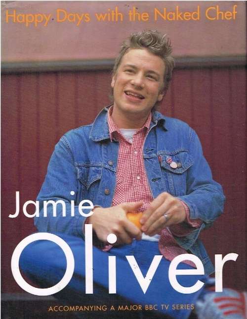 Happy days with the naked chef Jamie Oliver