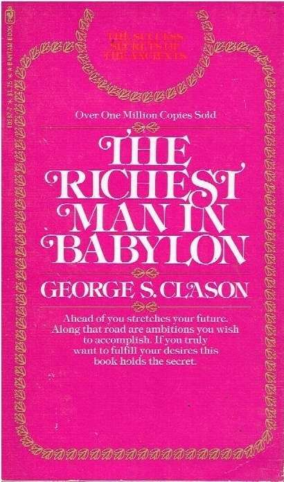 The richest man in Babylon George S Clason