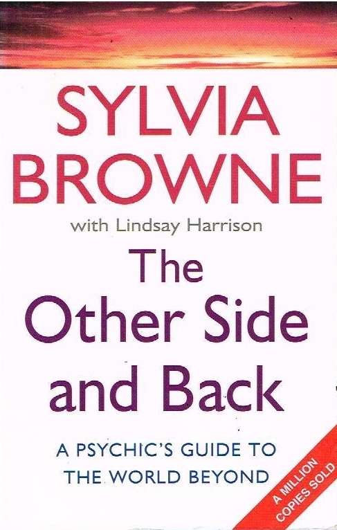 The other side and back a psychic's guide to the world beyond Sylvia Browne