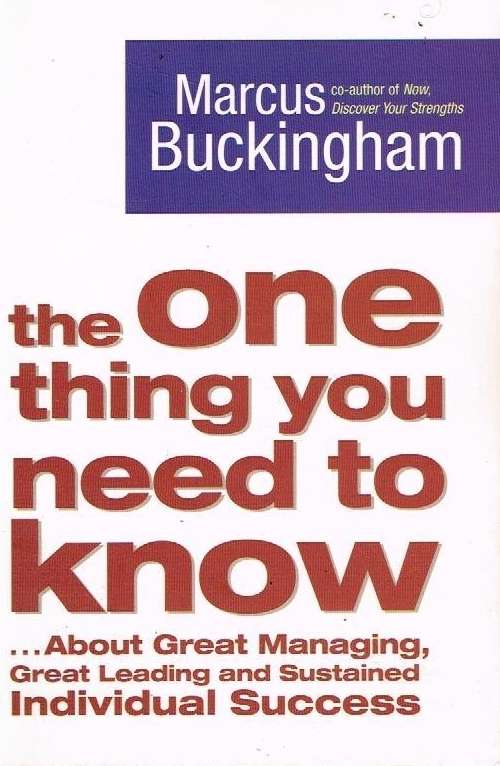 The one thing you need to know Marcus Buckingham