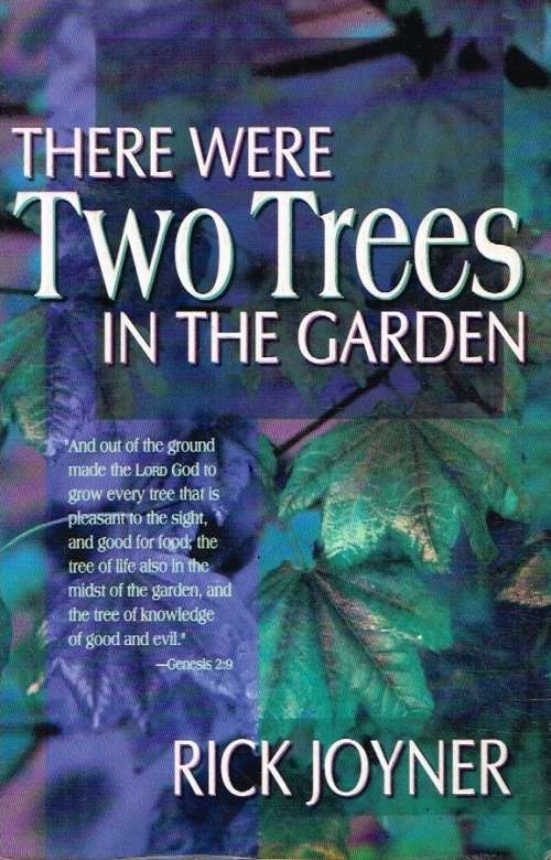 There were two trees in the garden Rick Joyner