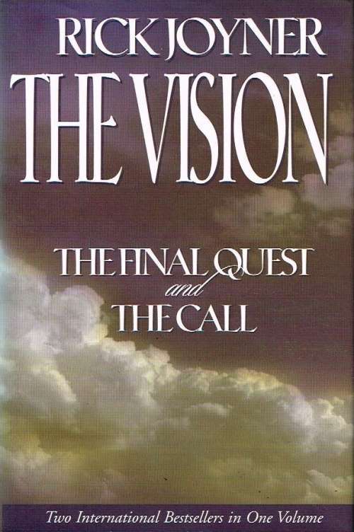 The vision the final quest and the call Rick Joyner